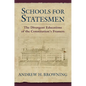 Schools for Statesmen: The Divergent Educations of the Constitutional Framers - Hardcover