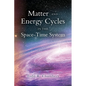 Matter and Energy Cycles in the Space-Time System - Paperback