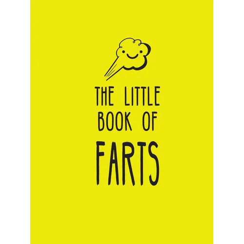 The Little Book of Farts: Everything You Didn't Need to Know and More! - Hardcover