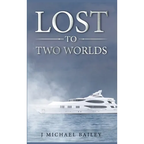 Lost To Two Worlds - Hardcover