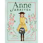 Anne Arrives: Inspired by Anne of Green Gables - Hardcover