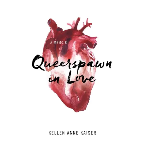 Queerspawn in Love: A Memoir - Paperback