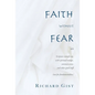Faith without Fear: Scripture straight up, with spiritual nudges, common sense, and other good stuff (not for fundamentalists) - Hardcover