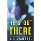 He's Out There: A Psychological Thriller - Paperback