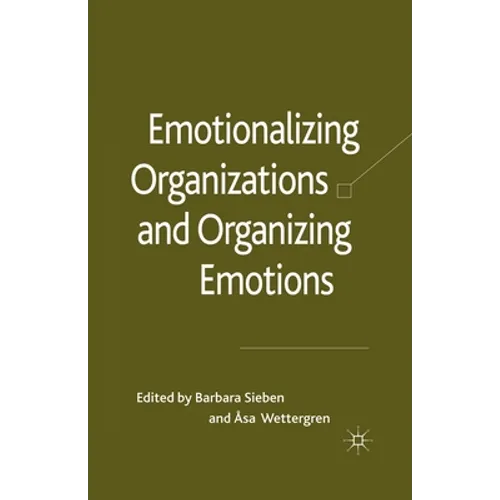 Emotionalizing Organizations and Organizing Emotions - Paperback