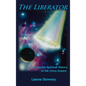 The Liberator: A Psychic-Spiritual History of the Orion Empire - Hardcover