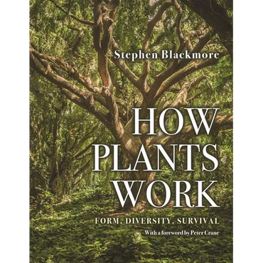 How Plants Work: Form, Diversity, Survival - Hardcover
