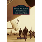Beale Air Force Base During the Cold War - Hardcover