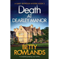 Death at Dearley Manor: A completely gripping cozy mystery - Paperback