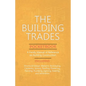 The Building Trades Pocketbook - A Handy Manual of Reference on Building Construction - Including Structural Design, Masonry, Bricklaying, Carpentry, - Paperback