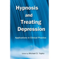 Hypnosis and Treating Depression: Applications in Clinical Practice - Paperback