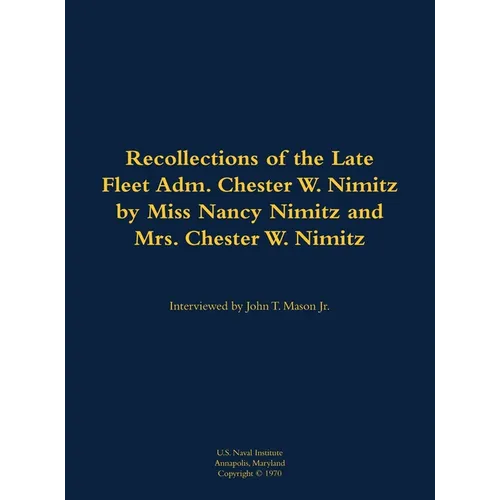 The Recollections of the Late Fleet Adm. Chester W. Nimitz: 1885-1966 - Hardcover