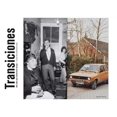 Transiciones: 10 Years That Transformed Europe - Hardcover