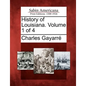 History of Louisiana. Volume 1 of 4 - Paperback