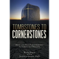 Tombstones To Cornerstones: Hope and Help For Churches In Stress and Decline - Paperback