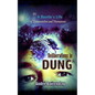 Deliberations in DUNG: It's a Beetles Life of Excrementism and Humanism - Paperback