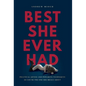 Best She Ever Had: Practical Advice and Powerful Techniques So You're the One She Brags About - Hardcover