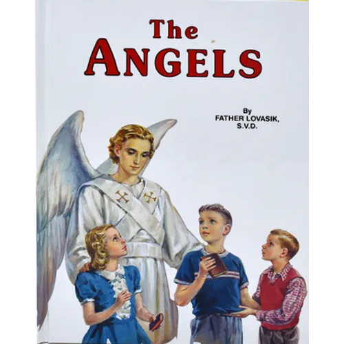 The Angels: God's Messengers and Our Helpers - Hardcover