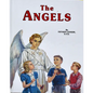 The Angels: God's Messengers and Our Helpers - Hardcover