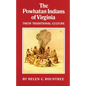 The Powhatan Indians of Virginia: Their Traditional Culture Volume 193 - Paperback