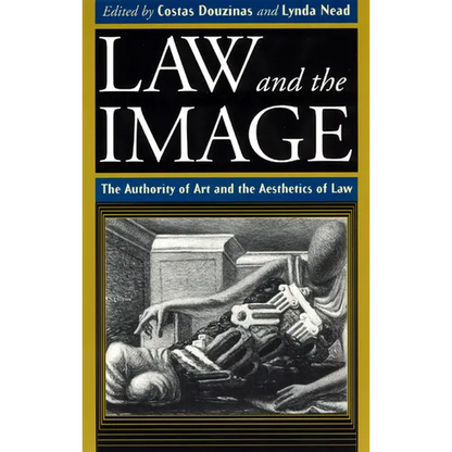 Law and the Image: The Authority of Art and the Aesthetics of Law - Paperback