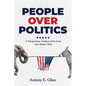 People Over Politics: A Nonpartisan Analysis of the Issues that Matter Most - Paperback