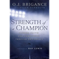 Strength of a Champion: Strength of a Champion: Finding Faith and Fortitude Through Adversity - Paperback