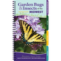 Garden Bugs & Insects of the Midwest: Identify Pollinators, Pests, and Other Garden Visitors - Spiral