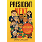 President Next: A Historical Roadmap to Forecasting the Future President - Paperback