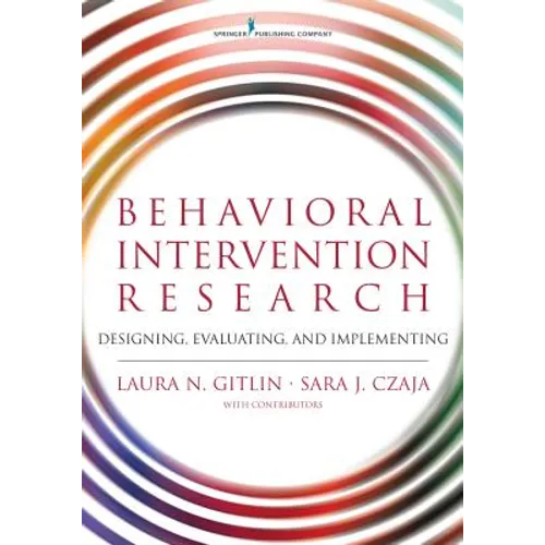 Behavioral Intervention Research: Designing, Evaluating, and Implementing - Paperback