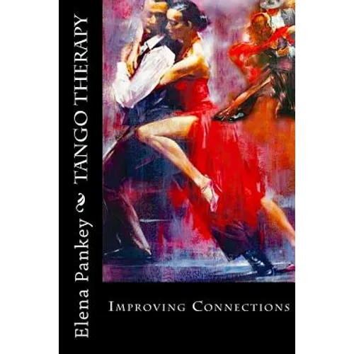 Tango Therapy: Improving Connections - Paperback