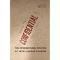 The International Politics of Intelligence Sharing - Hardcover
