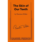 The Skin of Our Teeth - Paperback