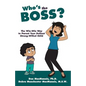 Who's the Boss?: The Win-Win Way to Parent Your Defiant, Strong-Willed Child - Paperback
