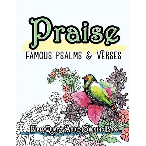 Praise: Famous Psalm and Verses Bible Quotes Adult Coloring Book: Colouring Gifts for Grownup Relaxation: Find Mindfulness in Coloring and Devotions - Paperback