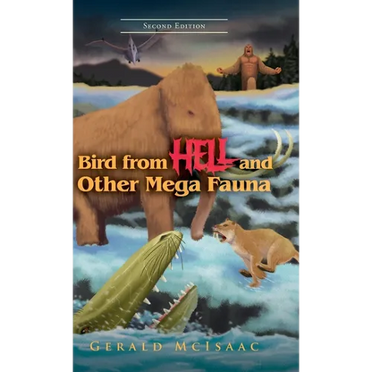 Bird From Hell And Other Mega Fauna: Second Edition - Hardcover