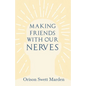 Making Friends with Our Nerves - Paperback