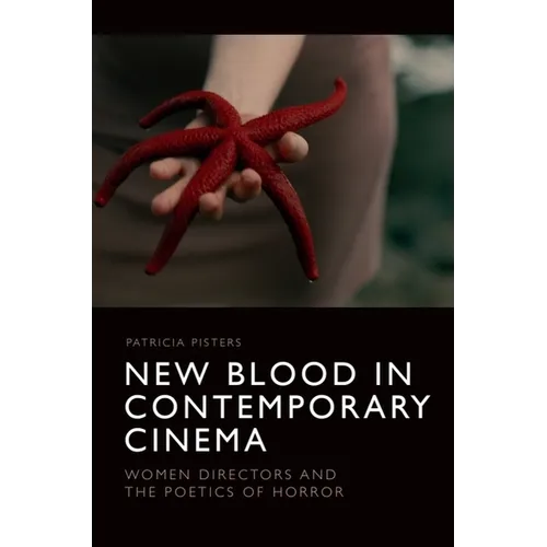New Blood in Contemporary Cinema: Women Directors and the Poetics of Horror - Paperback