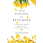 From Tulips to Bitcoins: A History of Fortunes Made and Lost in Commodity Markets - Paperback