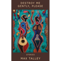 Destroy Me Gently, Please - Paperback