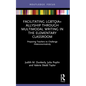 Facilitating LGBTQIA+ Allyship through Multimodal Writing in the Elementary Classroom: Preparing Teachers to Challenge Heteronormativity - Paperback