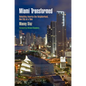 Miami Transformed: Rebuilding America One Neighborhood, One City at a Time - Paperback
