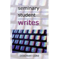 The Seminary Student Writes - Paperback