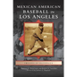 Mexican American Baseball in Los Angeles - Hardcover