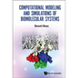 Computational Modeling and Simulations of Biomolecular Systems - Hardcover