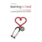Learning to Heal: A Pratical Guide for Every Christian - Paperback