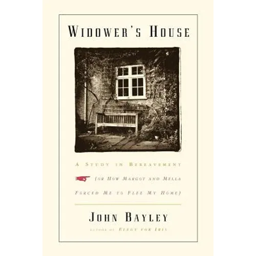 Widower's House: A Study in Bereavement, or How Margot and Mella Forced Me to Flee My Home - Paperback