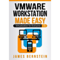 VMware Workstation Made Easy: Virtualization for Everyone - Paperback