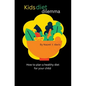 Kids diet dilemma: How to plan a healthy diet for your child - Paperback