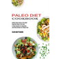 Paleo Diet Cookbook: Adding Paleo Eating to the Most Important Meal of the Day! (A Paleo Solution for Beginners, and Paleo Recipes for Weight Loss) - Paperback